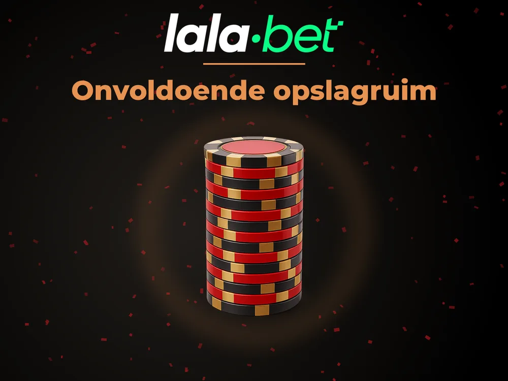 lalabet - Onvoldoende opslagruim